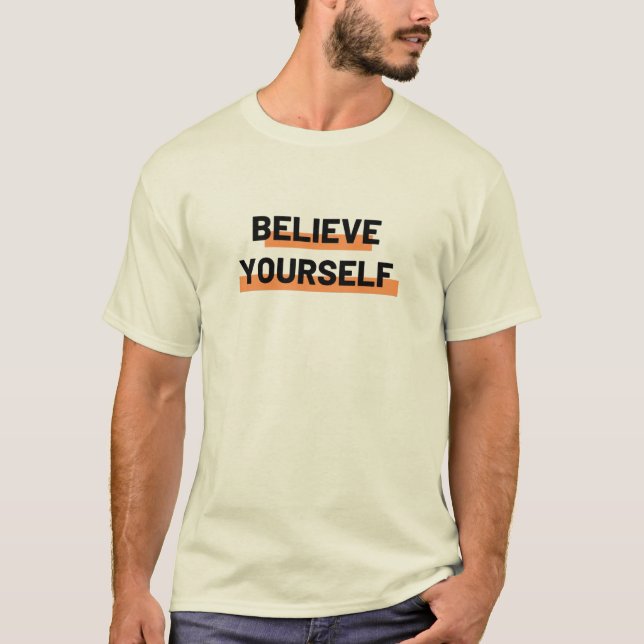 Glaube an dich selbst T-Shirt (Vorderseite)