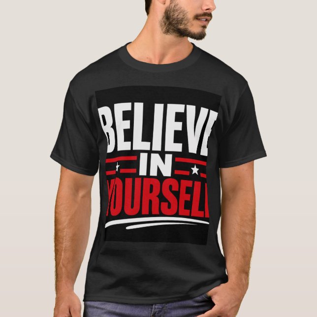 Glaube an dich selbst T-Shirt (Vorderseite)