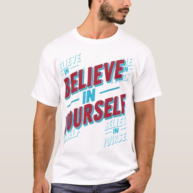 Glaube an dich selbst T-Shirt (Vorderseite)