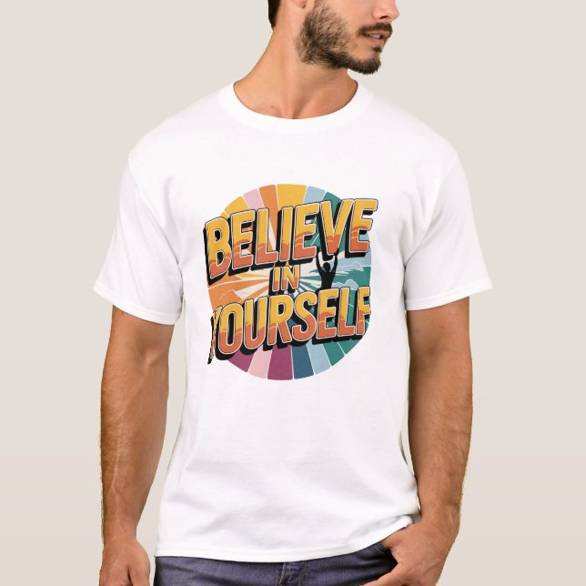 Glaube an dich selbst T-Shirt (Vorderseite)