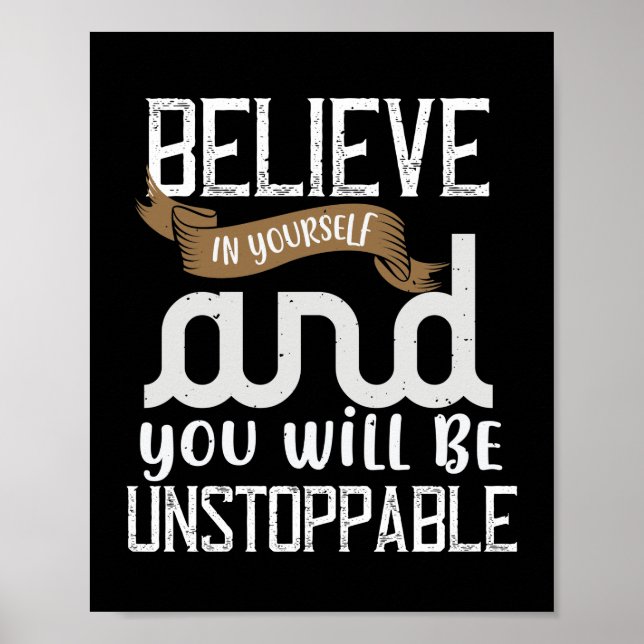 Glaube an dich selbst, und du wirst unaufhaltsam s poster (Vorne)
