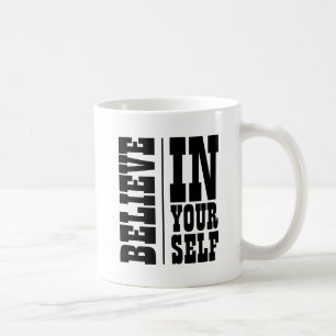 GLAUBE AN DICH SELBST WEISSE TYPOGRAPHIE KAFFEETASSE