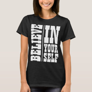 GLAUBE AN DICH SELBST WEISSE TYPOGRAPHIE T-Shirt
