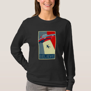 Glaube an die Entführung der Alien im Weltraum dur T-Shirt