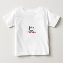 Glaube an die Magie der Weihnachtszeit Baby T-shirt