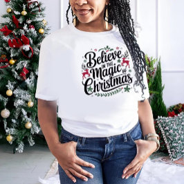 Glaube an die Magie der Weihnachtszeit T-Shirt