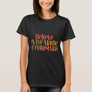 Glaube an die Magie von Weihnachten im Retro-Stil  T-Shirt