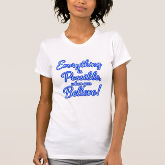 Glaube an die Möglichkeit Frauen T-Shirt