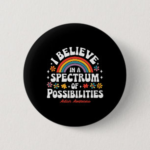 Glaube an ein Spektrum von Möglichkeiten Autismus- Button