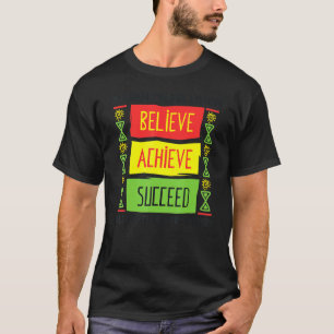Glaube an Erfolg Black History Month Motiva T-Shirt
