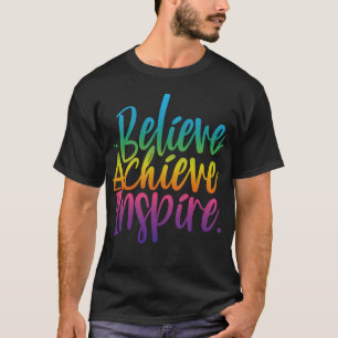 Glaube an Erreichen Inspirier T-Shirt