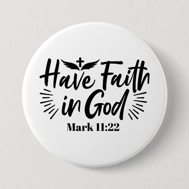 Glaube an Gott Mark 11:22 Inspiration Zitat Button (Vorderseite)