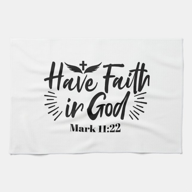 Glaube an Gott Mark 11:22 Inspiration Zitat Geschirrtuch (Horizontal)