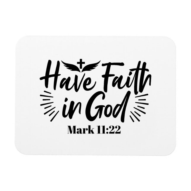 Glaube an Gott Mark 11:22 Inspiration Zitat Magnet (Horizontal)