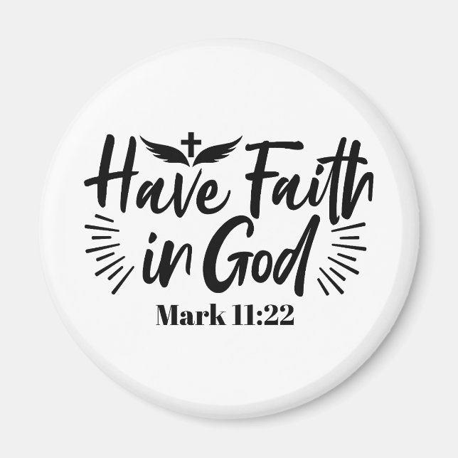 Glaube an Gott Mark 11:22 Inspiration Zitat Magnet (Vorne)
