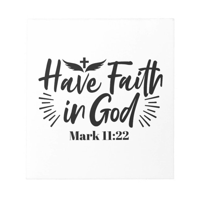 Glaube an Gott Mark 11:22 Inspiration Zitat Notizblock (Vorderseite)