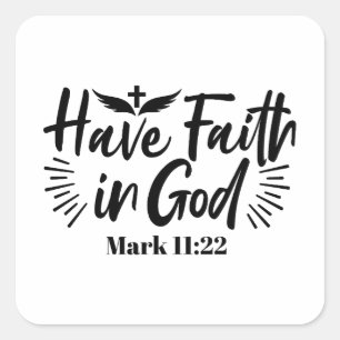 Glaube an Gott Mark 11:22 Inspiration Zitat Quadratischer Aufkleber