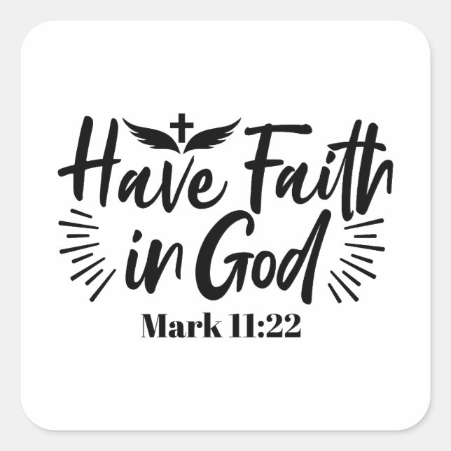 Glaube an Gott Mark 11:22 Inspiration Zitat Quadratischer Aufkleber (Vorderseite)