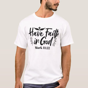 Glaube an Gott Mark 11:22 Inspiration Zitat T-Shirt