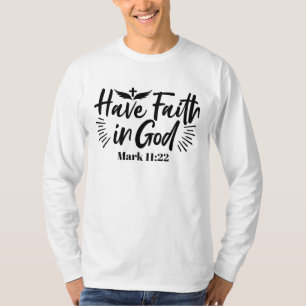 Glaube an Gott Mark 11:22 Inspiration Zitat T-Shirt