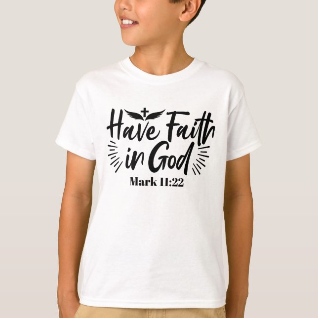 Glaube an Gott Mark 11:22 Inspiration Zitat T-Shirt (Vorderseite)