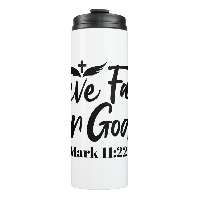 Glaube an Gott Mark 11:22 Inspiration Zitat Thermosbecher (Vorderseite)