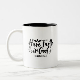Glaube an Gott Mark 11:22 Inspiration Zitat Zweifarbige Tasse
