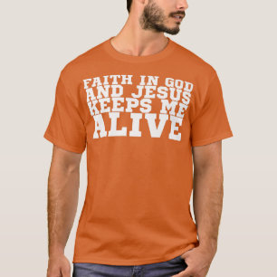 Glaube an Gott und Jesus hält mich am Leben Premiu T-Shirt