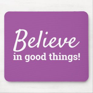 Glaube an gute Dinge Motivationszitat Puple Mousepad