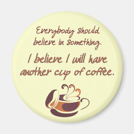 Glaube an Kaffee Magnet