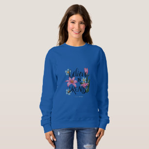 Glaube an Träume Floral Sweatshirt - Frauen