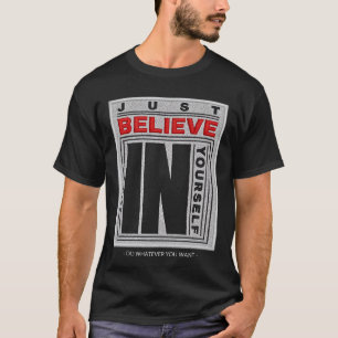 Glaube einfach an deine selbst bestickte Kunst T-Shirt