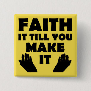 Glaube es, bis du es schaffst Christliche Zitate A Button