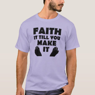 Glaube es, bis du es schaffst Christliche Zitate T-Shirt