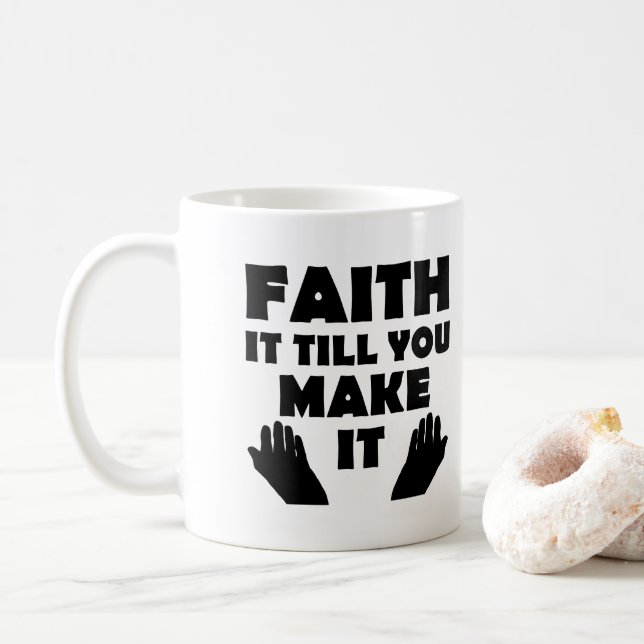 Glaube es, bis du es zu Christlichen Redewendungen Kaffeetasse (Mit Donut)