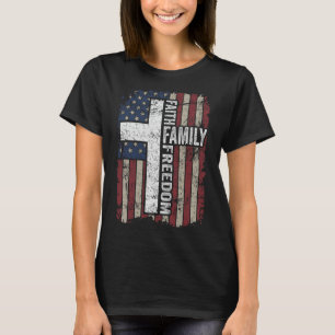 Glaube Familie Freiheit - Patriotisches christlich T-Shirt
