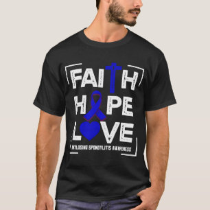 Glaube-Hoffnung-Liebe Ankylosing Spondylitis Bewus T-Shirt