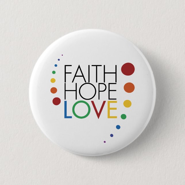 Glaube, Hoffnung, Liebe - homosexuelles lesbisches Button (Vorderseite)