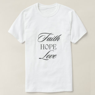 Glaube, Hoffnung Liebe Minimalistisches Design T-Shirt
