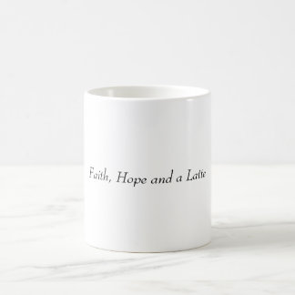 Glaube Hoffnung und ein Latte Kaffeetasse