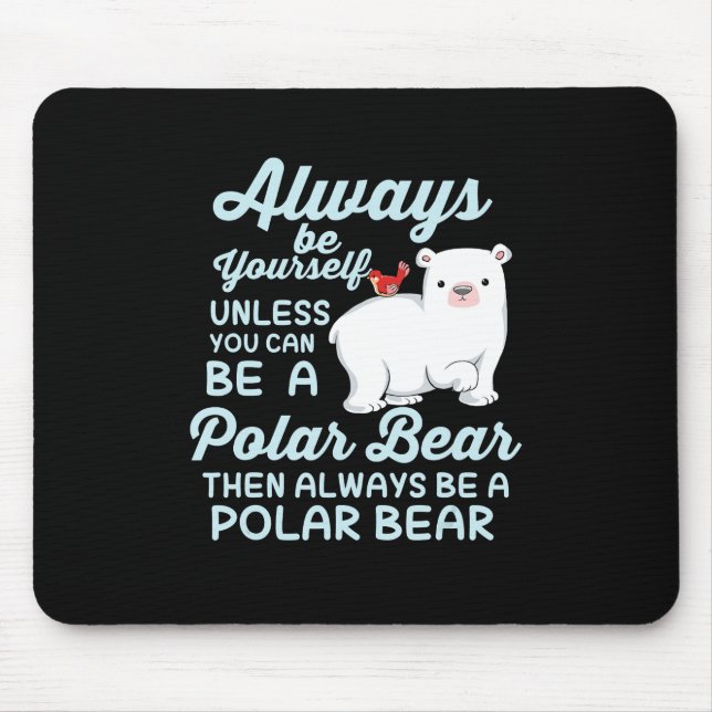 Glaube immer an den Eisbären Mousepad (Vorne)