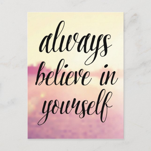 Glaube immer an dich selbst 2 postkarte (Vorderseite)