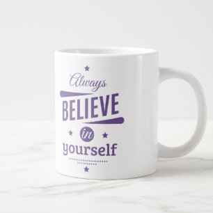Glaube immer an dich selbst Jumbo-Tasse