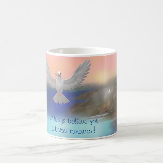 "Glaube immer an ein besseres Morgen!" Tasse (Mittel)
