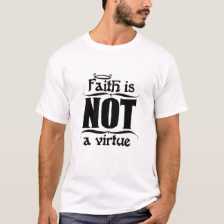 Glaube ist NICHT ein Vorzug (Licht) T-Shirt