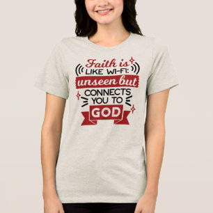 Glaube ist wie WLAN - unsichtbar, aber verbindet d Tri-Blend Shirt