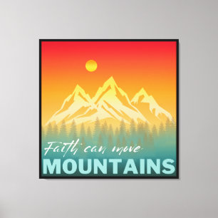 Glaube kann Berge versetzen Berg Natur Leinwanddruck