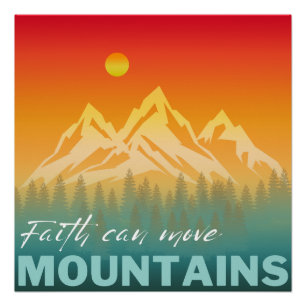 Glaube kann Berge versetzen Berg Natur Poster