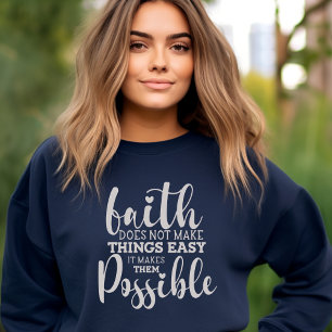Glaube macht Dinge möglich Christlich Sweatshirt