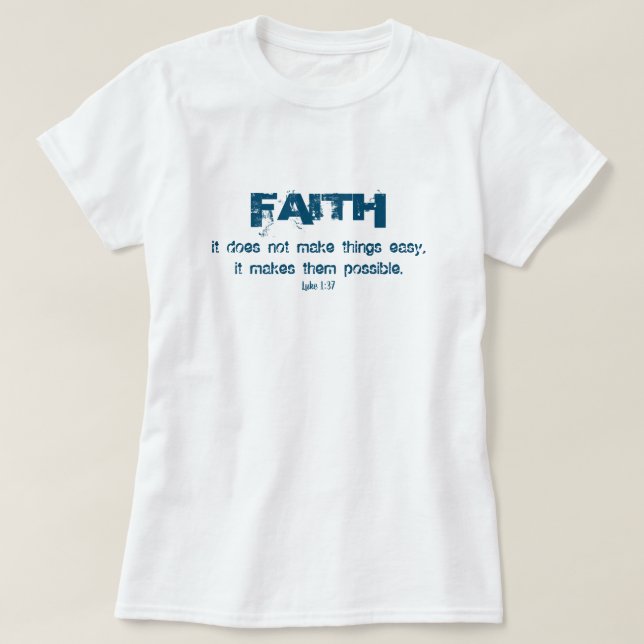 Glaube macht Dinge möglich Christlich T-Shirt (Design vorne)